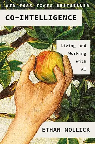 Co-Intelligence: Living and Working with AI book cover